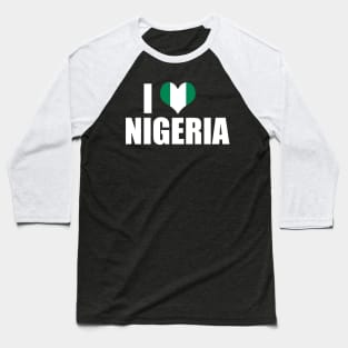 I Love Nigeria Nigerian Flag Gift Baseball T-Shirt